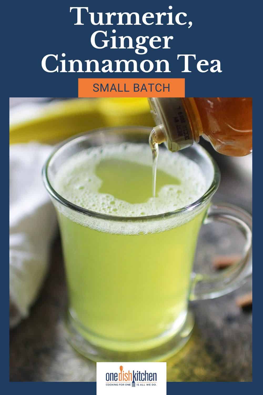 Small Batch Turmeric Tea Recipe - One Dish Kitchen