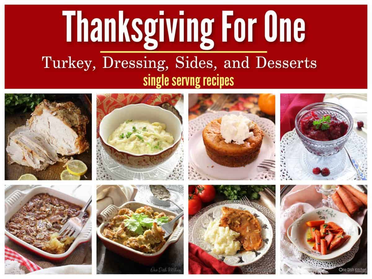 Thanksgiving For One Single Serving One Dish Kitchen