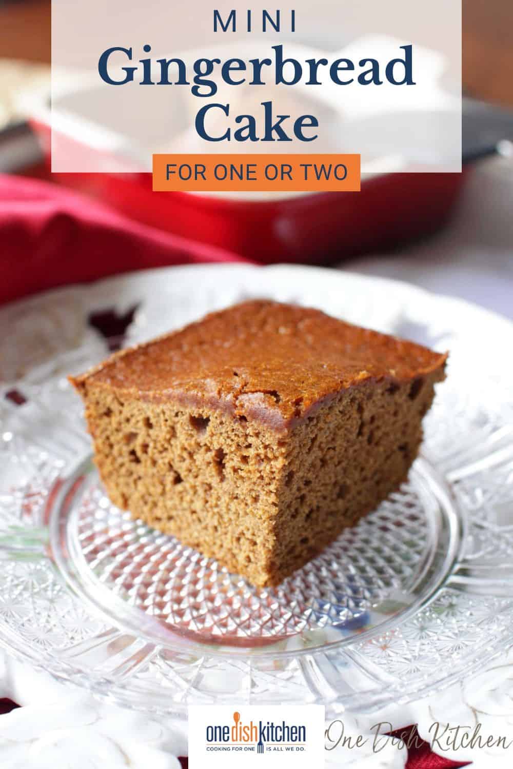 Mini Gingerbread Cake - One Dish Kitchen