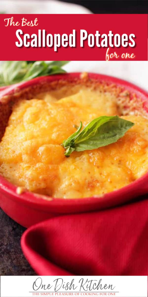 Scalloped Potatoes Recipe | Single Serving | One Dish Kitchen