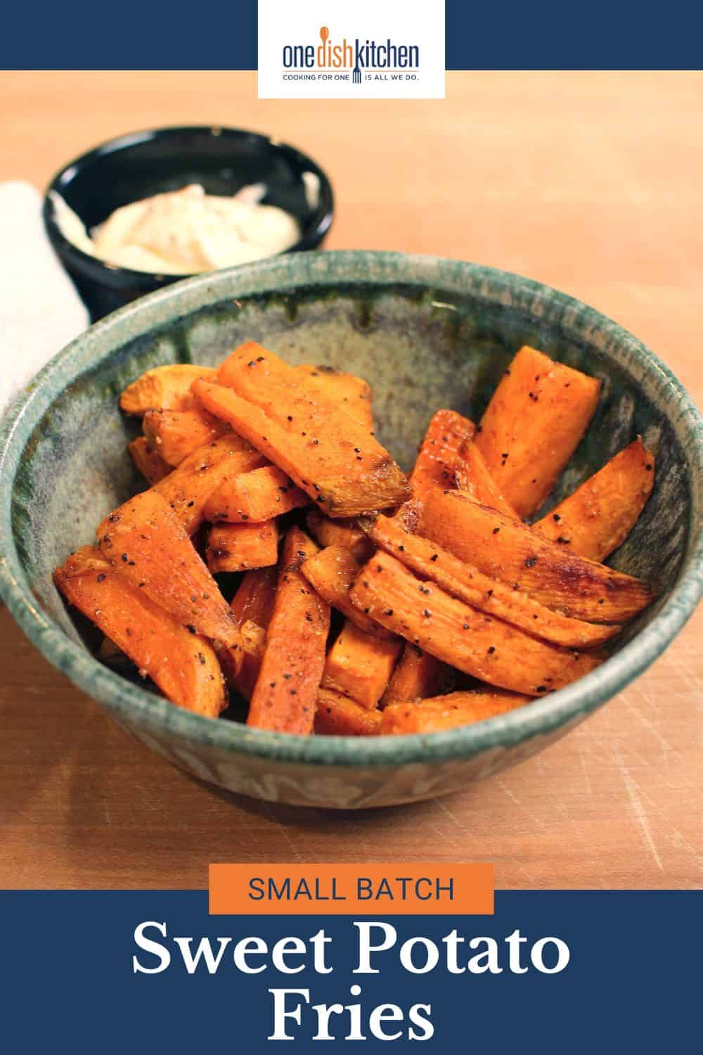 Small Batch Baked Sweet Potato Fries - One Dish Kitchen