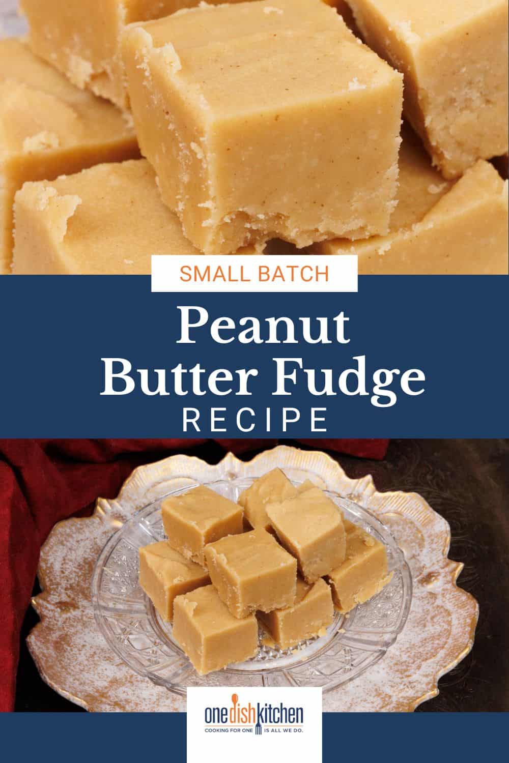 Small Batch Peanut Butter Fudge - One Dish Kitchen