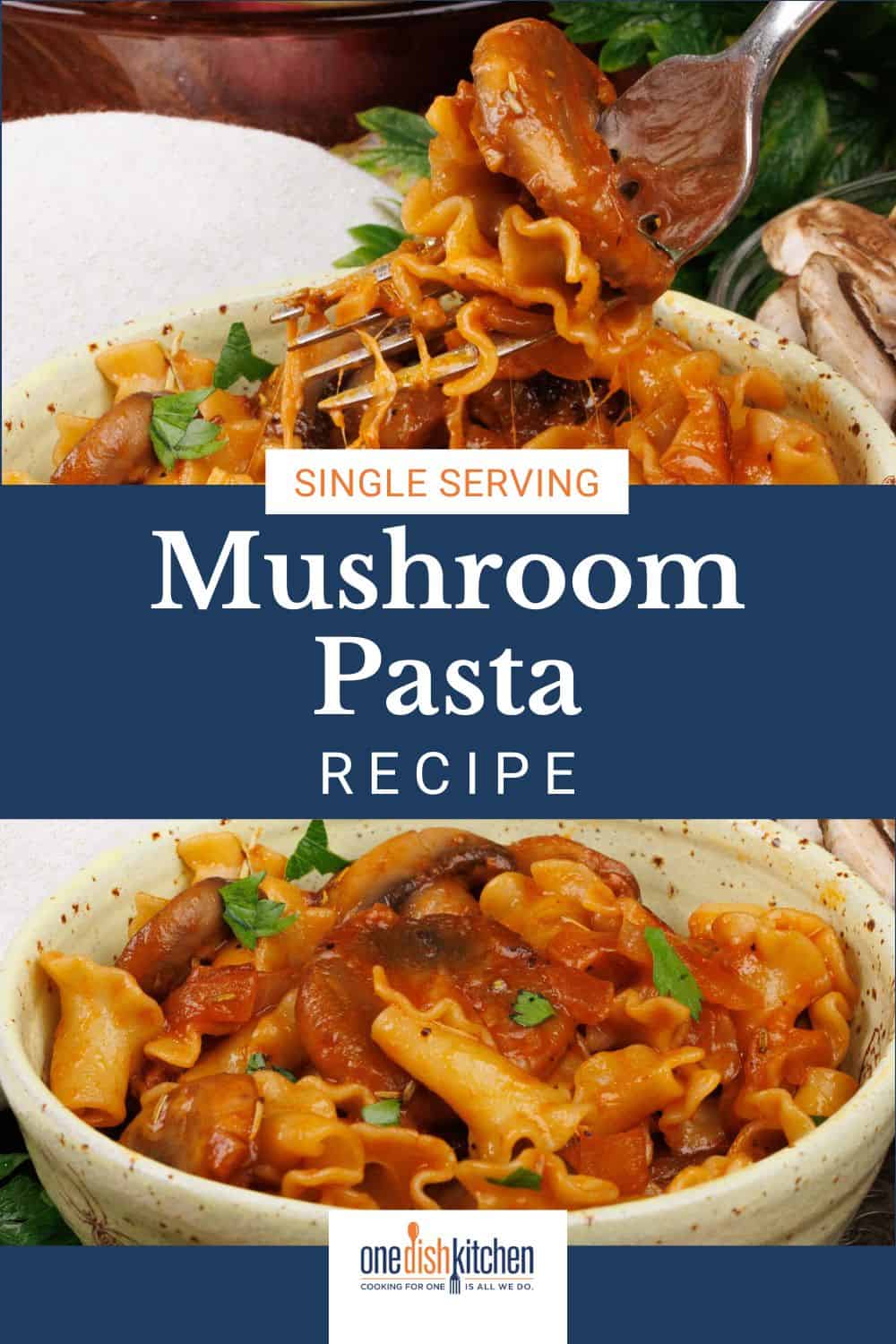 Mushroom Pasta Recipe - Single Serving - One Dish Kitchen